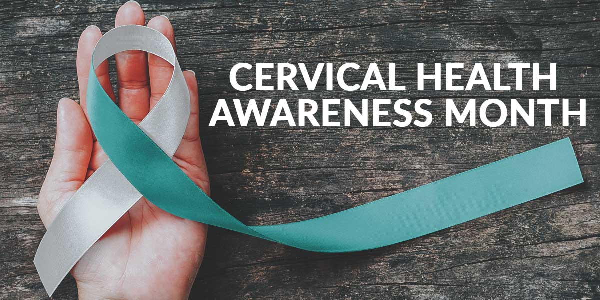 Cervical Health Awareness Month: Importance of screenings and prevention.